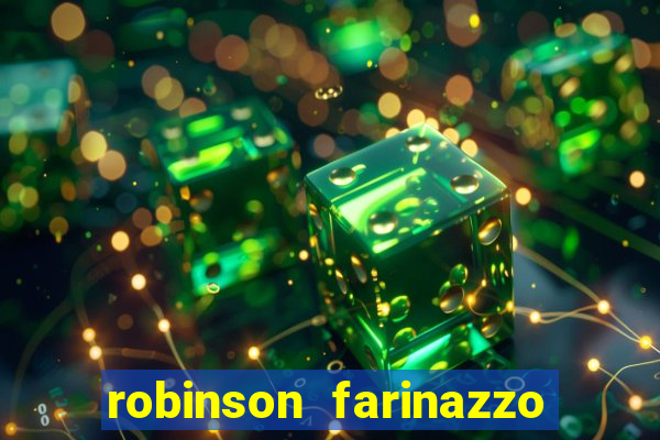 robinson farinazzo biografia wikipedia